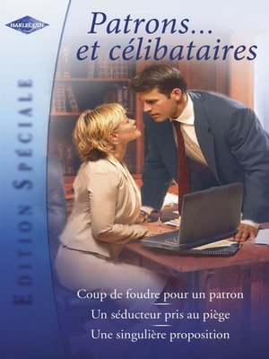 cover image of Patrons... et célibataires (Harlequin Edition Spéciale)